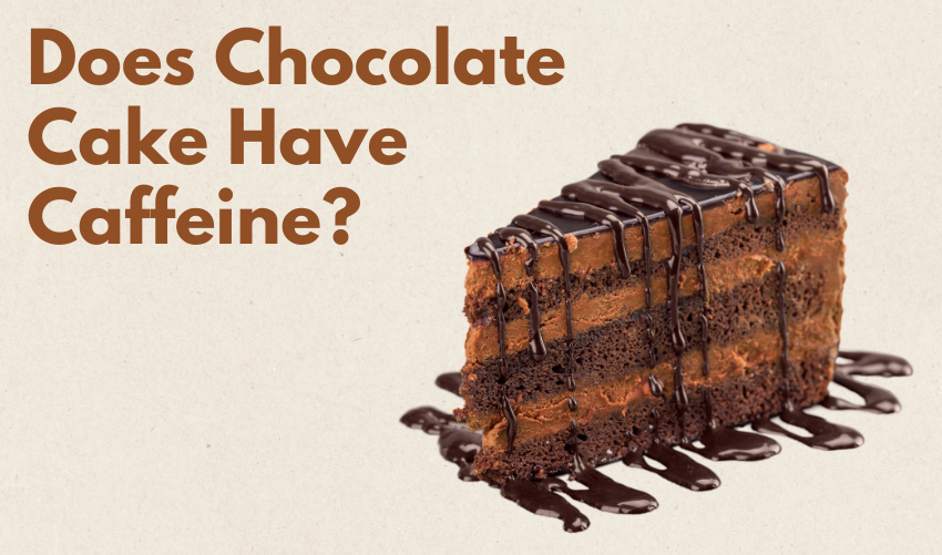 Does Chocolate Cake Have Caffeine photo