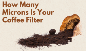 How Many Microns Is Your Coffee Filter & Why It Matters