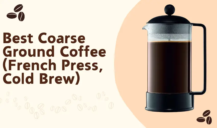 Best Coarse Ground Coffee (French Press, Cold Brew) photo