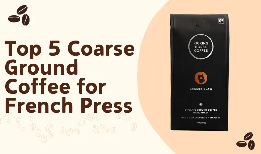 Top 5 Coarse Ground Coffee Picks for French Press Lovers photo