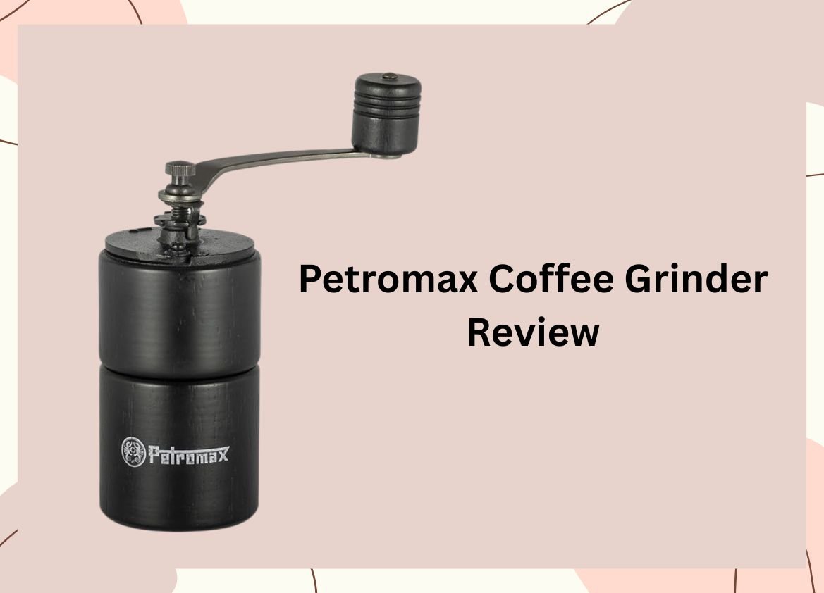 Petromax Coffee Grinder Review